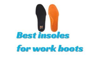 best insoles for work boots